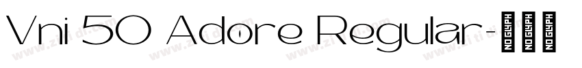 Vni 50 Adore Regular字体转换
